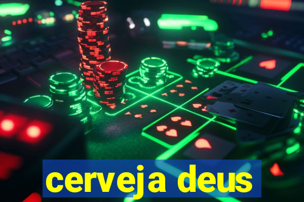 cerveja deus